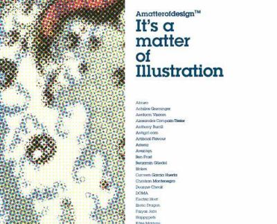 It's a Matter of Illustration : Amatterofdesign 2nd 2007 9789889822927 Front Cover