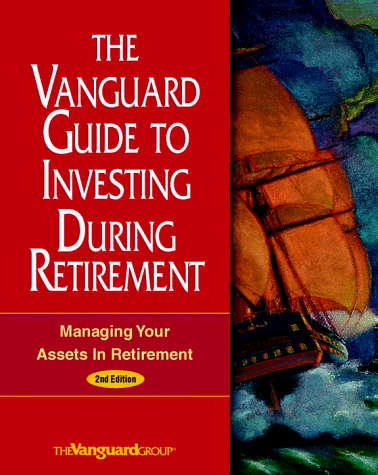 Vanguard Guide to Investing During Retirement Managing Your Assets in Retirement 2nd 1998 9780070668928 Front Cover