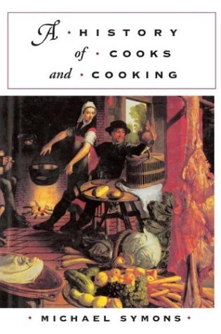 History of Cooks and Cooking   2004 9780252071928 Front Cover