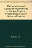 Mathematical and Computational Methods in Nuclear Physics  N/A 9780387133928 Front Cover