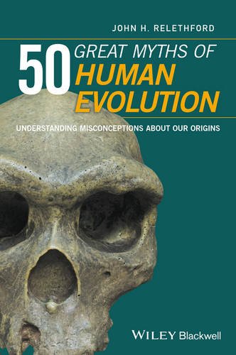 50 Great Myths of Human Evolution:   2017 9780470673928 Front Cover