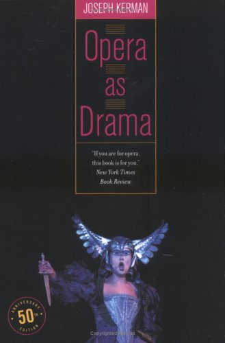 Opera As Drama Fiftieth Anniversary Edition 50th 2005 (Anniversary) 9780520246928 Front Cover