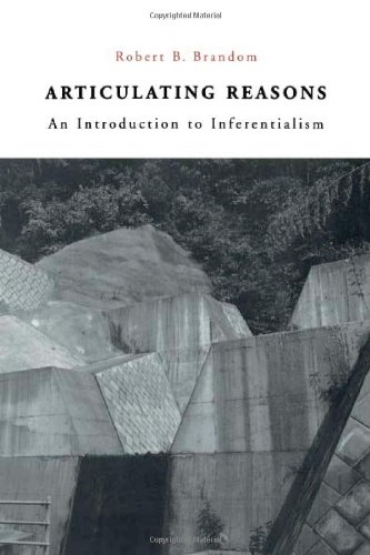 Articulating Reasons An Introduction to Inferentialism  2000 9780674006928 Front Cover