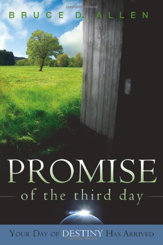 Promise of the Third Day Your Day of Destiny Has Arrived N/A 9780768424928 Front Cover