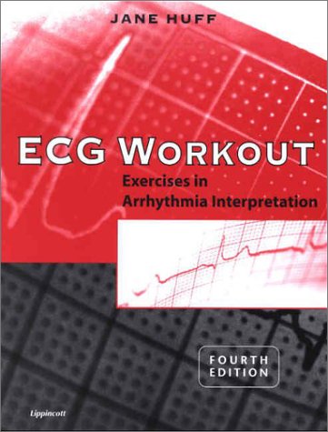 ECG Workout Exercises in Arrhythmia Interpretation 4th 2002 (Revised) 9780781731928 Front Cover
