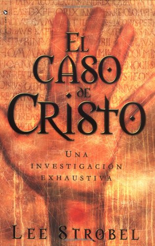 Caso de Cristo Una Investigacion Exhaustiva  2000 9780829721928 Front Cover