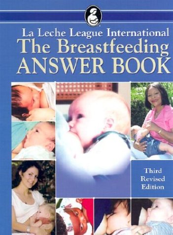 Breastfeeding Answer Book 3rd 2003 (Revised) 9780912500928 Front Cover