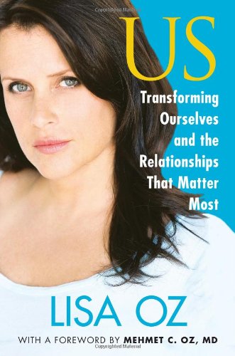 Us Transforming Ourselves and the Relationships That Matter Most  2010 9781439123928 Front Cover