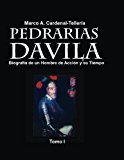 Pedrarias Davila Biografia de un Hombre de Accion y Su Tiempo. Tomo I Large Type  9781492986928 Front Cover