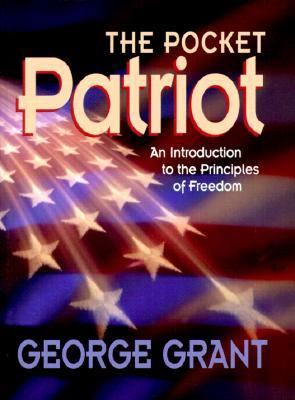 Pocket Patriot An Introduction to the Principles of Freedom  2000 (Revised) 9781581820928 Front Cover