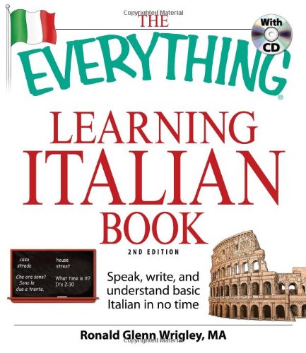 Everything Learning Italian Book Speak, Write, and Understand Basic Italian in No Time 2nd 2009 (Revised) 9781605500928 Front Cover
