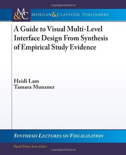 Guide to Visual Multi-Level Interface Design from Synthesis of Empirical Study Evidence  N/A 9781608455928 Front Cover
