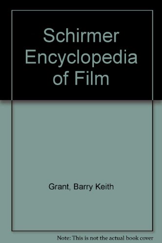 Schirmer Encyclopedia of Film   2007 9780028657929 Front Cover