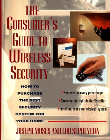 Consumer's Guide to Wireless Security How to Purchase the Best Security System for Your Home  1997 9780070434929 Front Cover