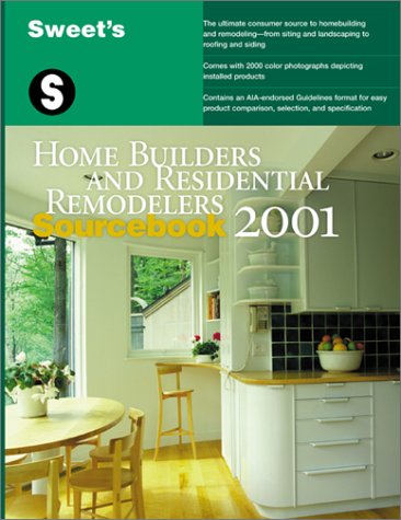 Sweet's Home Builders and Residential Remodelers Sourcebook 2001   2001 9780071370929 Front Cover