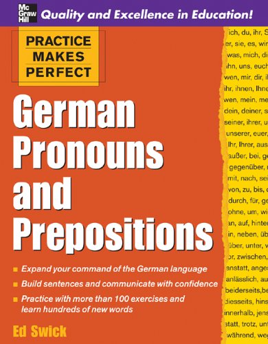 Practice Makes Perfect: German Pronouns and Prepositions   2006 9780071453929 Front Cover