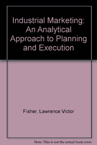 Industrial Marketing An Analytical Approach to Planning and Execution 2nd 1976 9780220662929 Front Cover