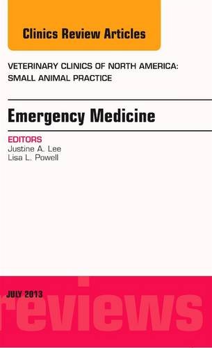 Emergency Medicine, an Issue of Veterinary Clinics: Small Animal Practice   2013 9780323185929 Front Cover