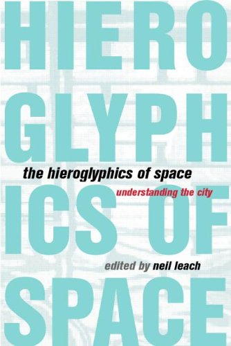 Hieroglyphics of Space Reading and Experiencing the Modern Metropolis  2002 9780415198929 Front Cover