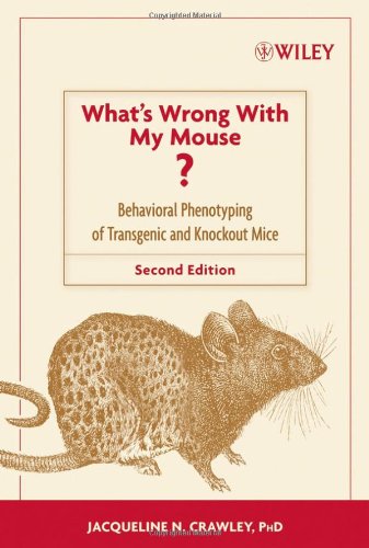 What's Wrong with My Mouse? Behavioral Phenotyping of Transgenic and Knockout Mice 2nd 2007 (Revised) 9780471471929 Front Cover