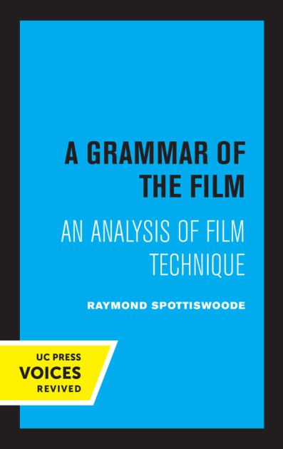 Grammar of the Film An Analysis of Film Technique  1950 9780520306929 Front Cover