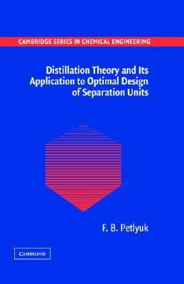 Distillation Theory and Its Application to Optimal Design of Separation Units   2004 9780521820929 Front Cover