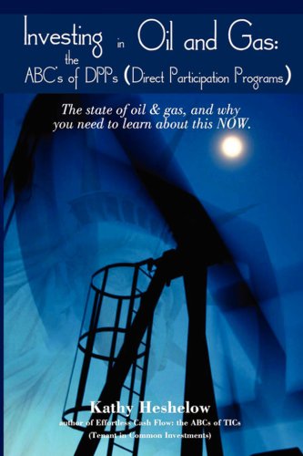 Investing in Oil and Gas The ABC's of DPPs (Direct Participation Program)  2008 9780595531929 Front Cover