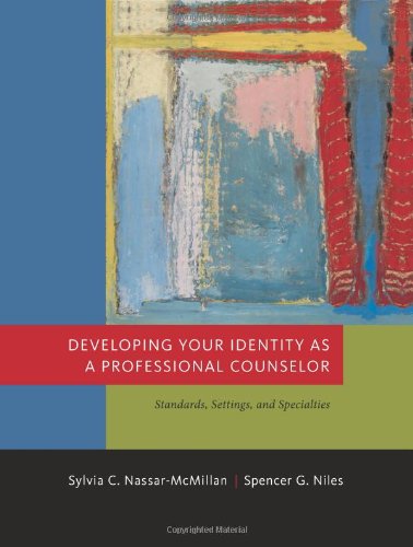 Developing Your Identity As a Professional Counselor Standards, Settings, and Specialties  2011 9780618474929 Front Cover