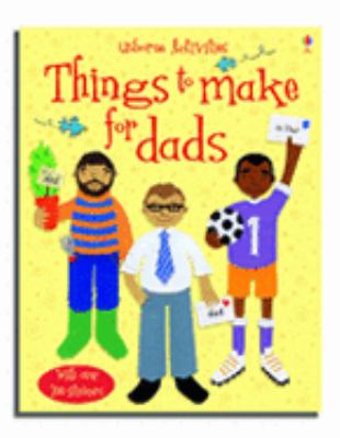 Things to Make for Dads N/A 9780746069929 Front Cover