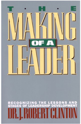 Making of a Leader Recognizing the Lessons and Stages of Leadership Development N/A 9780891091929 Front Cover