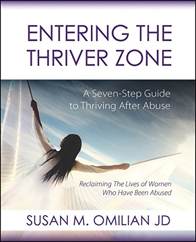 Entering the Thriver Zone A Seven-Step Guide to Thriving Agter Abuse  2016 9780984250929 Front Cover