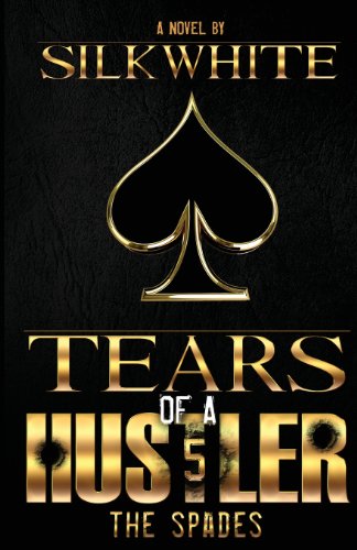 Tears of a Hustler Pt 5: The Spades 1st 2013 9780989185929 Front Cover