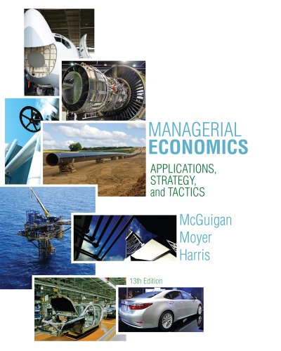 Managerial Economics: Applications, Strategies and Tactics 13th 2013 9781285420929 Front Cover
