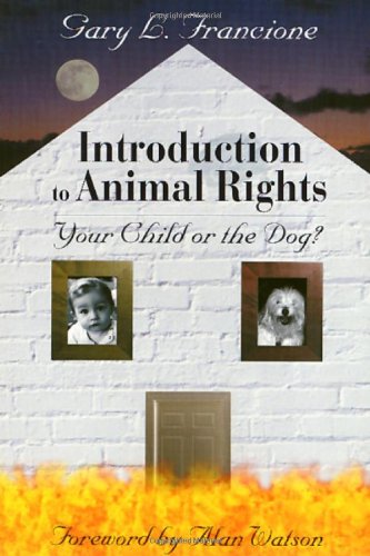 Introduction to Animal Rights Your Child or the Dog?  2000 9781566396929 Front Cover