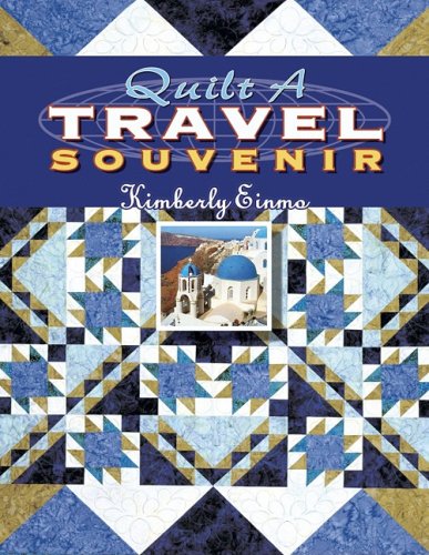 Quilt a Travel Souvenir  2005 9781574328929 Front Cover