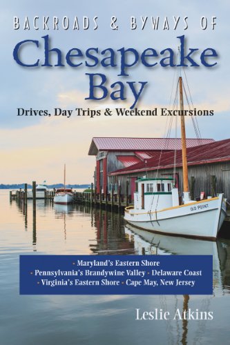 Backroads and Byways of Chesapeake Bay Drives, Day Trips and Weekend Excursions N/A 9781581571929 Front Cover