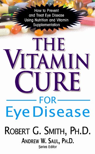 Vitamin Cure for Eye Disease How to Prevent and Treat Eye Disease Using Nutrition and Vitamin Supplementation  2012 9781591202929 Front Cover