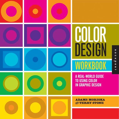 Color Design A Real-World Guide to Using Color in Graphic Design  2006 (Workbook) 9781592531929 Front Cover