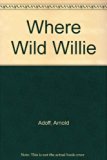 Where Wild Willie  N/A 9780060200930 Front Cover