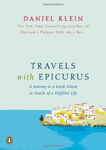 Travels with Epicurus A Journey to a Greek Island in Search of a Fulfilled Life  2012 9780143121930 Front Cover
