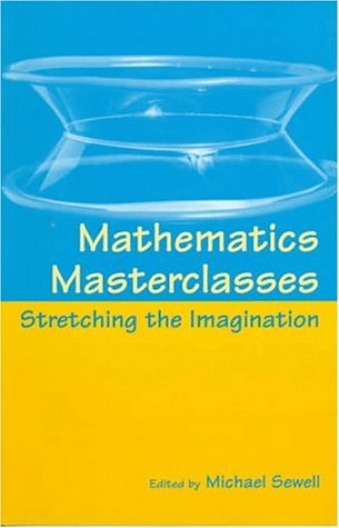 Mathematics Masterclasses Stretching the Imagination  1997 9780198514930 Front Cover