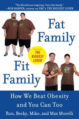 Fat Family/Fit Family How We Beat Obesity and You Can Too  2011 9780452296930 Front Cover