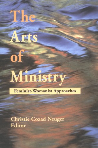 Arts of Ministry Feminist-Womanist Approaches N/A 9780664255930 Front Cover
