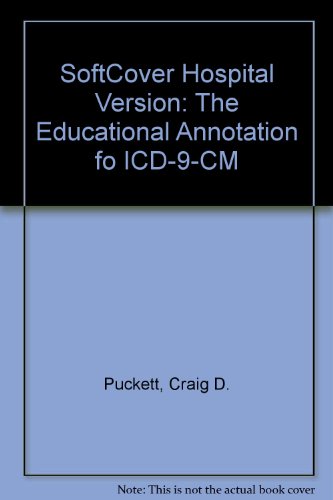 SoftCover Hospital Version : The Educational Annotation of ICD-9-CM 5th 2005 9780945501930 Front Cover