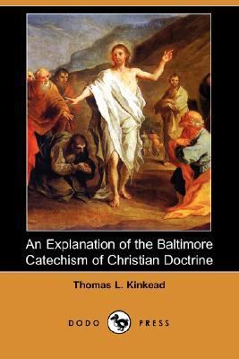 Explanation of the Baltimore Catechism of Christian Doctrine  N/A 9781406528930 Front Cover