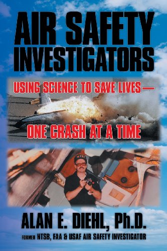 Air Safety Investigators: Using Science to Save Lives—one Crash at a Time  2013 9781479728930 Front Cover