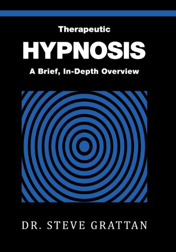 Therapeutic Hypnosis A Brief, in-Depth Overview  2013 9781480803930 Front Cover