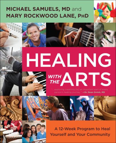 Healing with the Arts A 12-Week Program to Heal Yourself and Your Community  2013 9781582703930 Front Cover