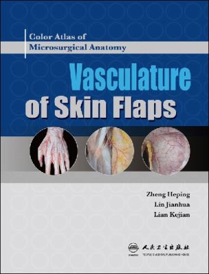 Color Atlas of Microsurgical Anatomy: Vasculature of Skin Flaps  2008 9787117091930 Front Cover
