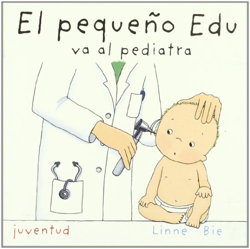 El pequeno Edu va al pediatra/ The Little Edu goes to the pediatrician:  2009 9788426136930 Front Cover
